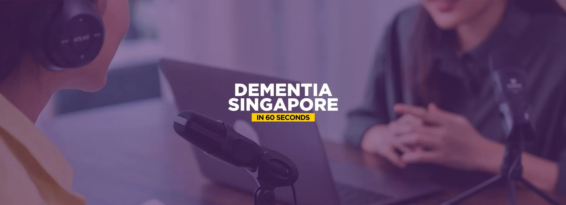 Dementia Singapore in 60 Seconds